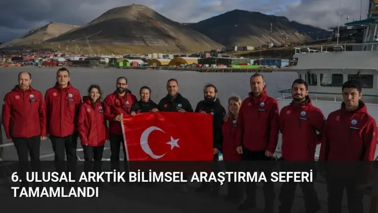 6. Ulusal Arktik Bilimsel Araştırma Seferi Tamamlandı
