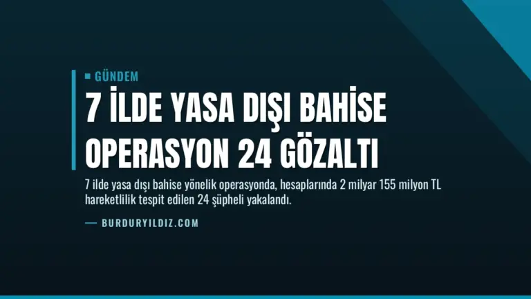 7 İlde Yasa Dışı Bahise Operasyon 24 Gözaltı