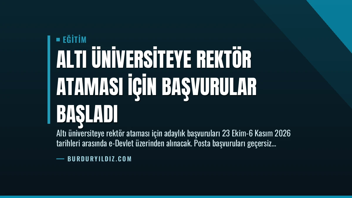 Altı Üniversiteye Rektör Ataması İçin Başvurular Başladı