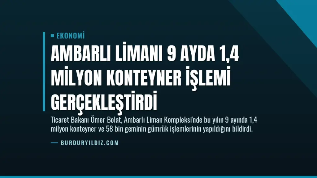 Ambarlı Limanı 9 Ayda 1,4 Milyon Konteyner İşlemi Gerçekleştirdi