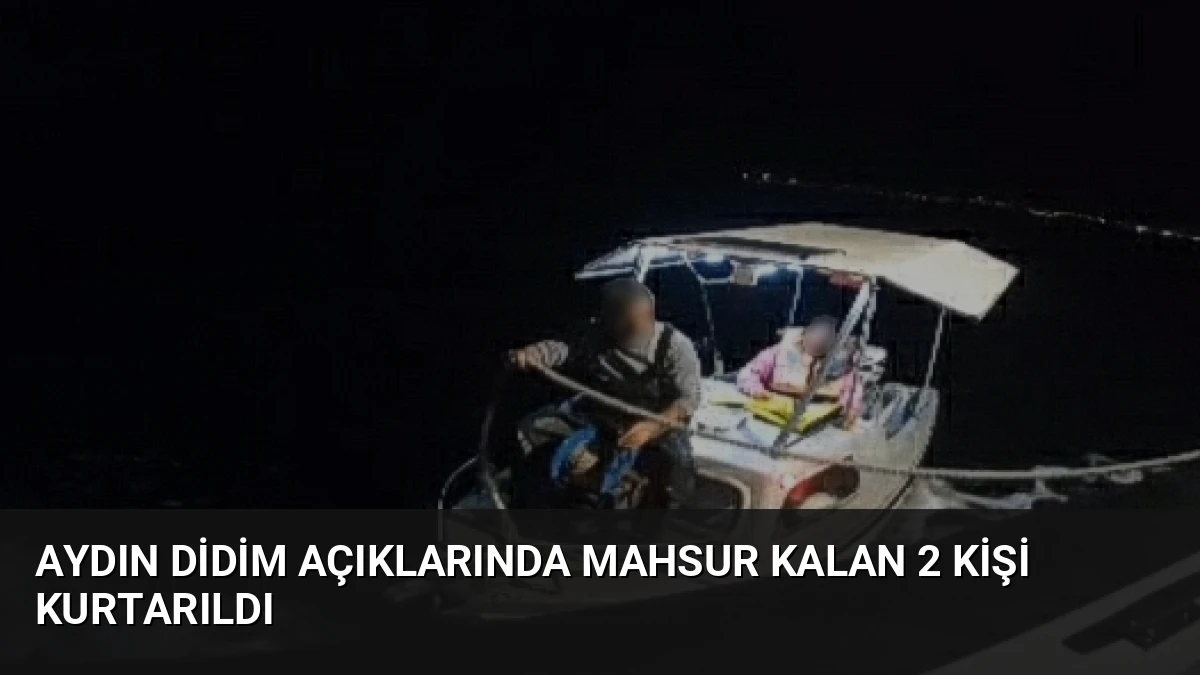 Aydın Didim Açıklarında Mahsur Kalan 2 Kişi Kurtarıldı