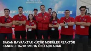 Bakan Bayraktar Küçük Modüler Reaktör Kanunu Hazır SMR’ın Önü Açılacak