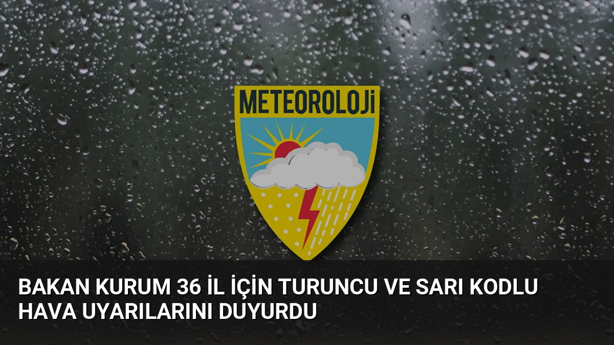 Bakan Kurum 36 İl İçin Turuncu ve Sarı Kodlu Hava Uyarılarını Duyurdu