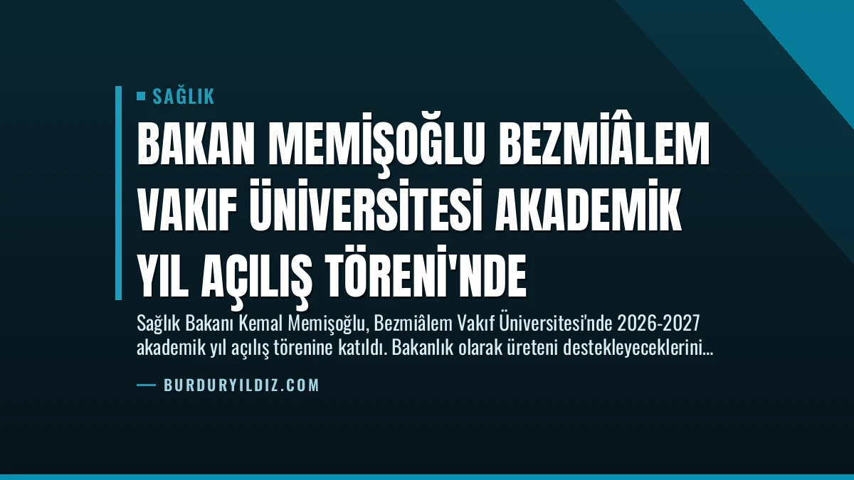 Bakan Memişoğlu Bezmiâlem Vakıf Üniversitesi Akademik Yıl Açılış Töreni’nde