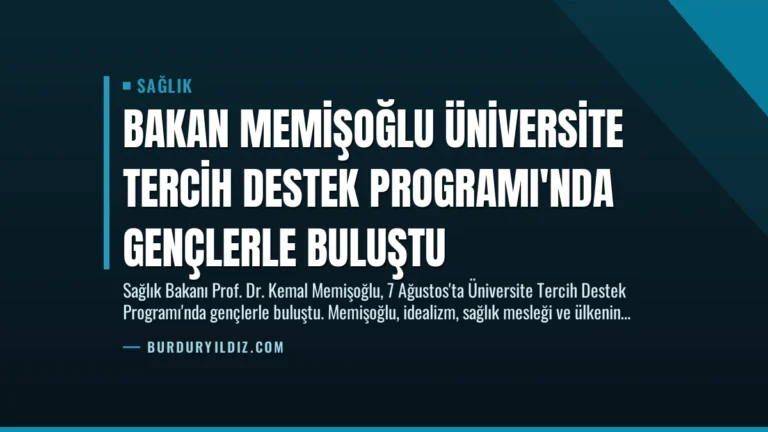 Bakan Memişoğlu Üniversite Tercih Destek Programı’nda Gençlerle Buluştu