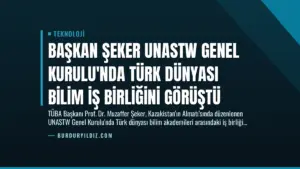 Başkan Şeker UNASTW Genel Kurulu’nda Türk Dünyası Bilim İş Birliğini Görüştü