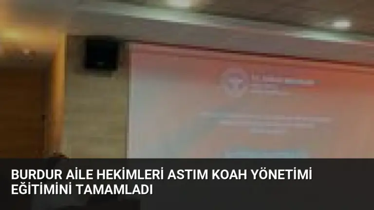 Burdur Aile Hekimleri Astım KOAH Yönetimi Eğitimini Tamamladı