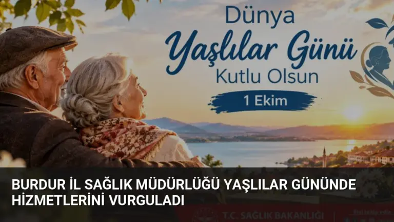 Burdur İl Sağlık Müdürlüğü Yaşlılar Gününde Hizmetlerini Vurguladı