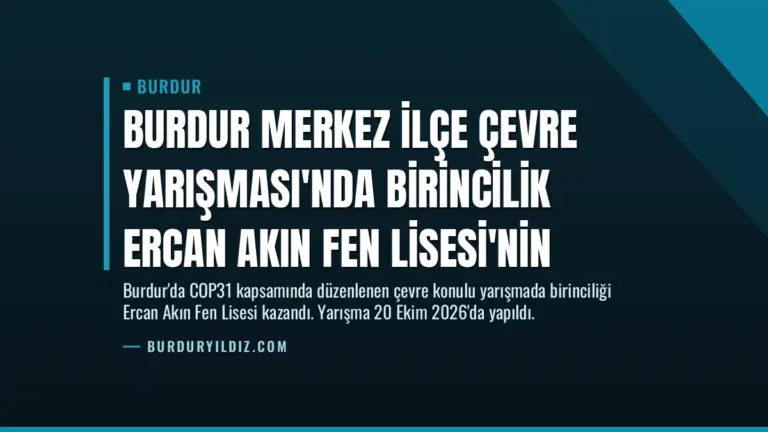 Burdur Merkez İlçe Çevre Yarışması’nda Birincilik Ercan Akın Fen Lisesi’nin