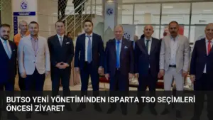 BUTSO Yeni Yönetiminden Isparta TSO Seçimleri Öncesi Ziyaret