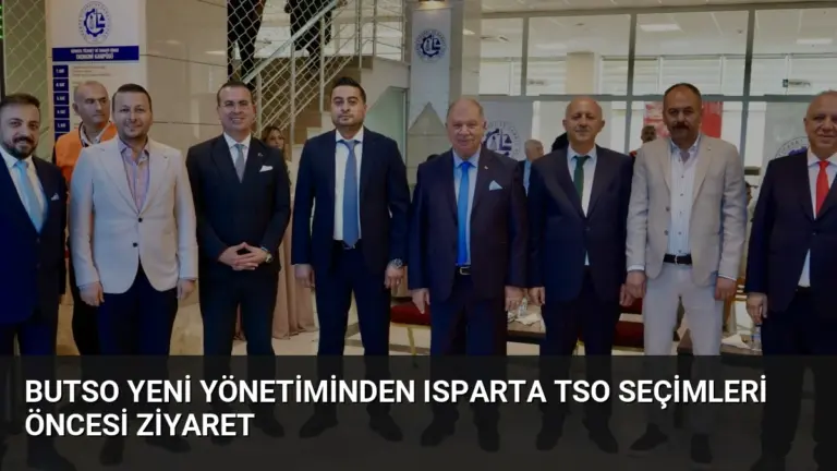 BUTSO Yeni Yönetiminden Isparta TSO Seçimleri Öncesi Ziyaret