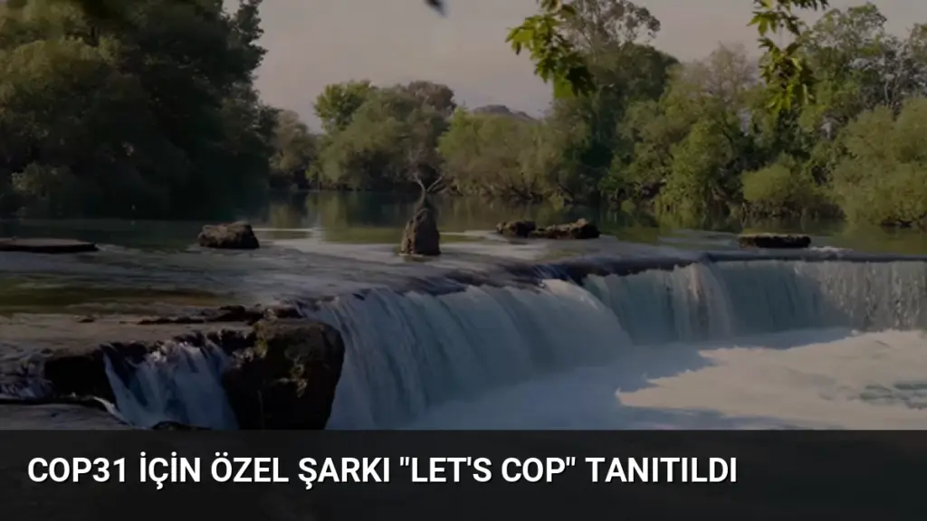 COP31 İçin Özel Şarkı "Let's COP" Tanıtıldı