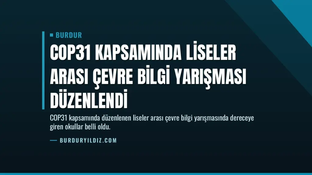 COP31 Kapsamında Liseler Arası Çevre Bilgi Yarışması Düzenlendi
