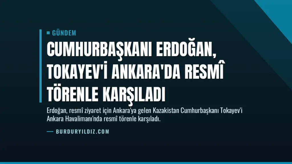 Cumhurbaşkanı Erdoğan, Tokayev'i Ankara'da Resmî Törenle Karşıladı