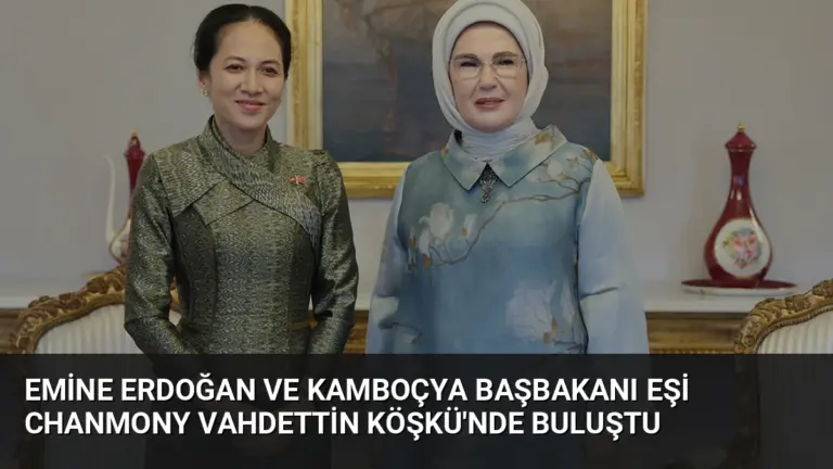 Emine Erdoğan ve Kamboçya Başbakanı Eşi Chanmony Vahdettin Köşkü’nde Buluştu
