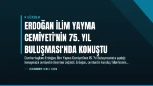 Erdoğan İlim Yayma Cemiyeti’nin 75. Yıl Buluşması’nda Konuştu