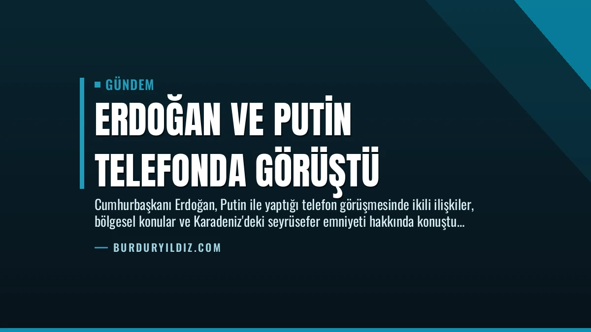 Erdoğan ve Putin Telefonda Görüştü