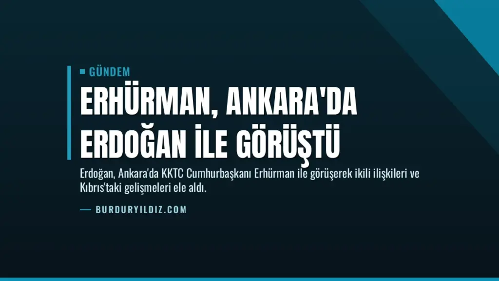 Erhürman, Ankara'da Erdoğan ile Görüştü