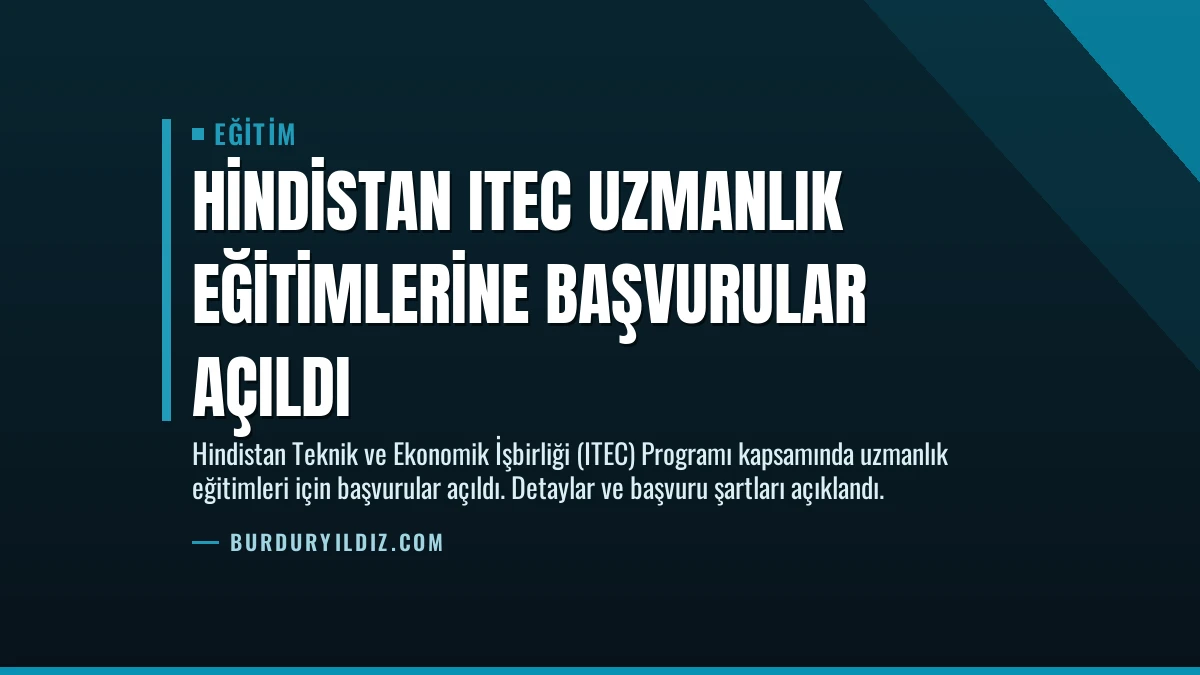 Hindistan ITEC Uzmanlık Eğitimlerine Başvurular Açıldı