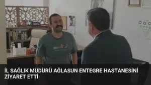 İl Sağlık Müdürü Ağlasun Entegre Hastanesini Ziyaret Etti