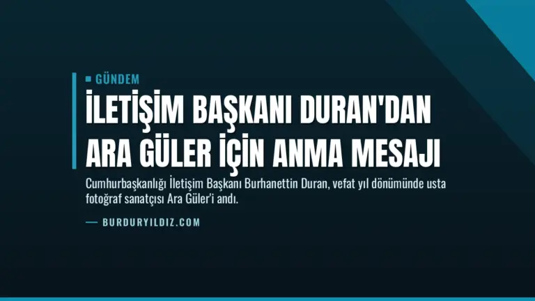İletişim Başkanı Duran’dan Ara Güler için anma mesajı