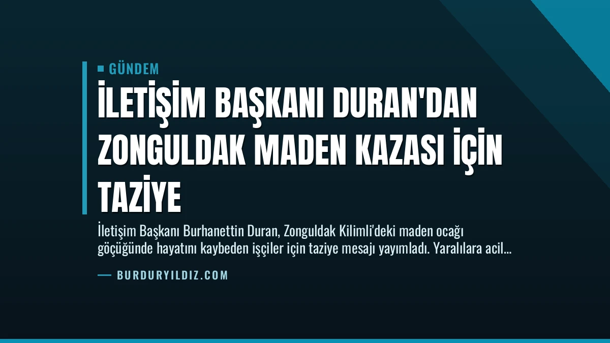 İletişim Başkanı Duran’dan Zonguldak Maden Kazası İçin Taziye