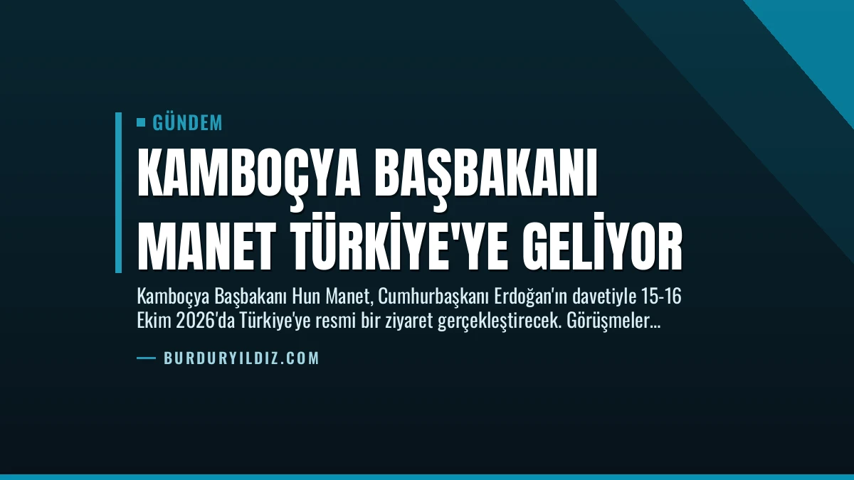 Kamboçya Başbakanı Manet Türkiye’ye Geliyor