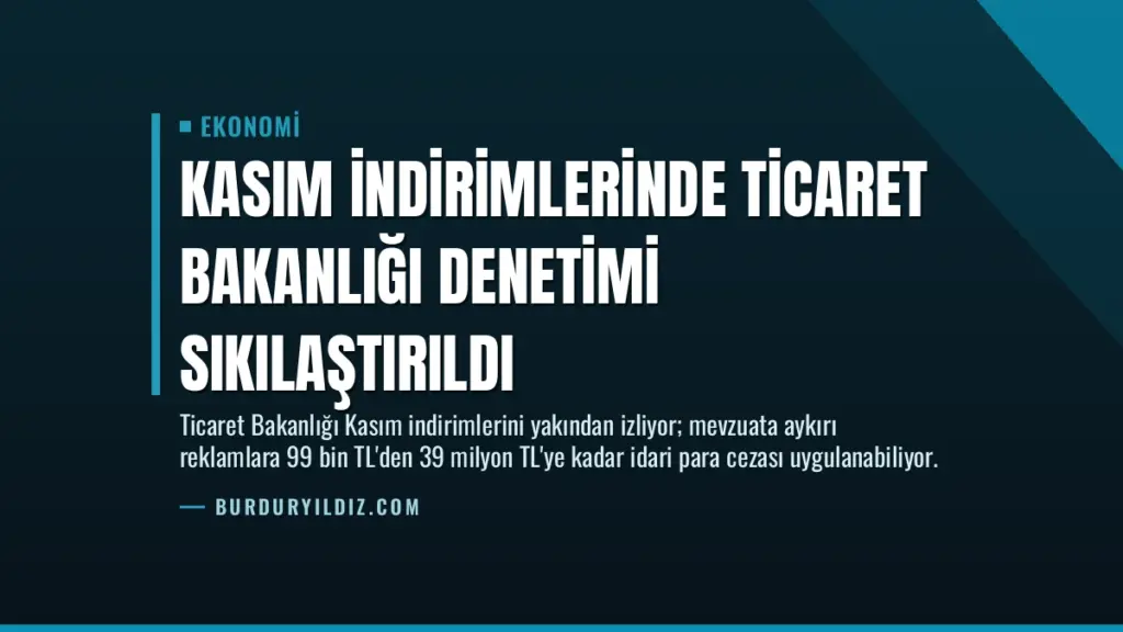 Kasım İndirimlerinde Ticaret Bakanlığı Denetimi Sıkılaştırıldı