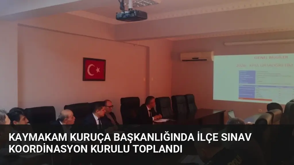 Kaymakam Kuruça Başkanlığında İlçe Sınav Koordinasyon Kurulu Toplandı