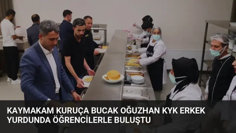 Kaymakam Kuruça Bucak Oğuzhan KYK Erkek Yurdunda Öğrencilerle Buluştu