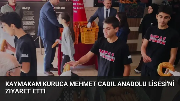 Kaymakam Kuruca Mehmet Cadıl Anadolu Lisesi’ni Ziyaret Etti