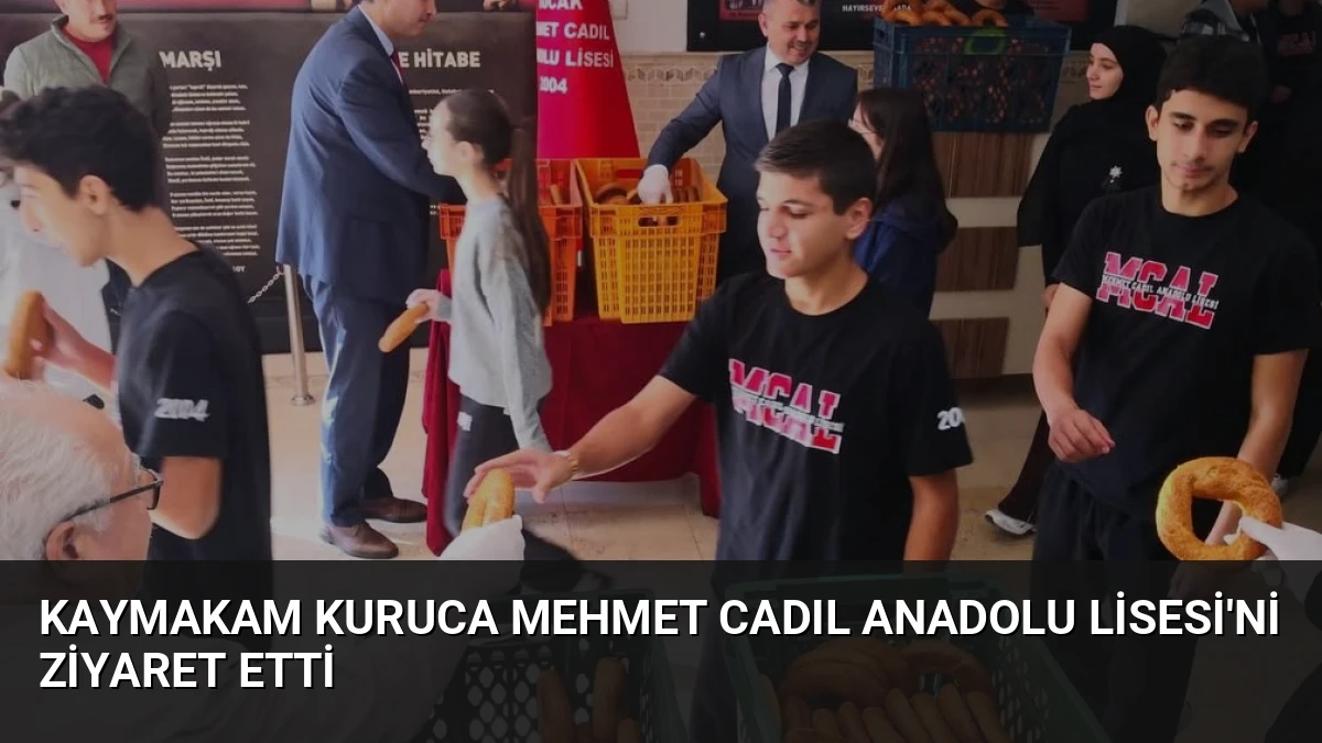 Kaymakam Kuruca Mehmet Cadıl Anadolu Lisesi’ni Ziyaret Etti