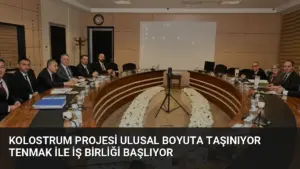 Kolostrum Projesi Ulusal Boyuta Taşınıyor TENMAK ile İş Birliği Başlıyor