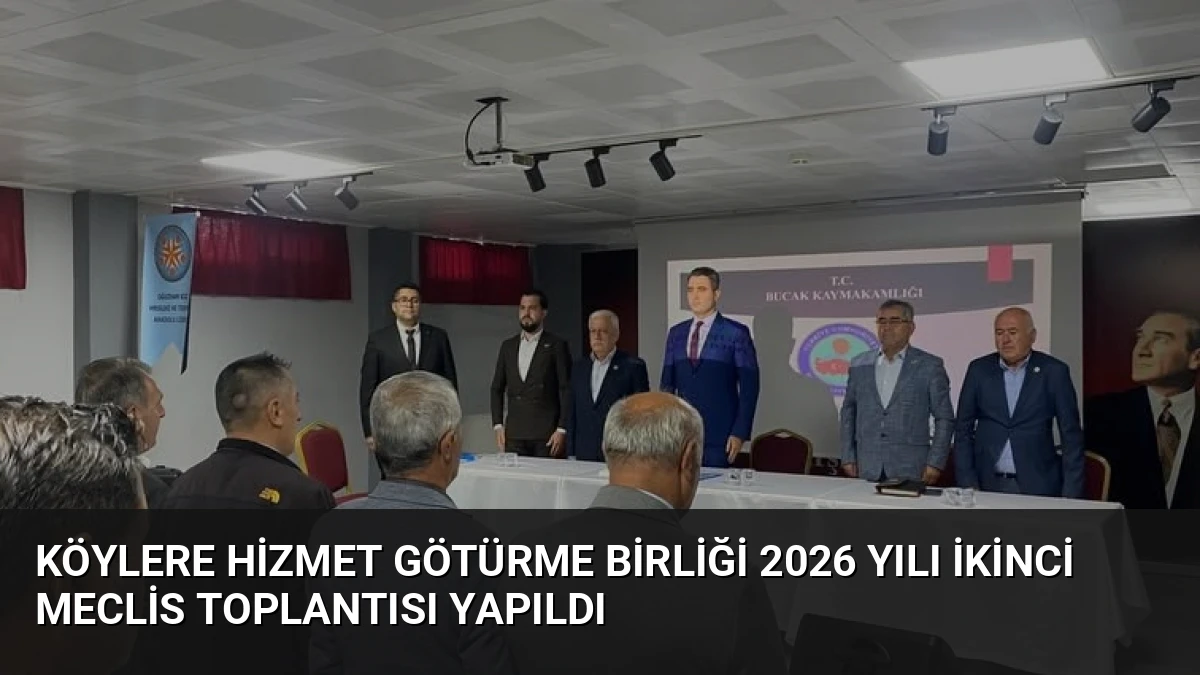 Köylere Hizmet Götürme Birliği 2026 yılı ikinci meclis toplantısı yapıldı