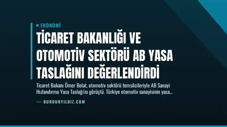 Ticaret Bakanlığı ve Otomotiv Sektörü AB Yasa Taslağını Değerlendirdi