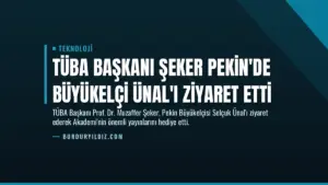 TÜBA Başkanı Şeker Pekin’de Büyükelçi Ünal’ı Ziyaret Etti