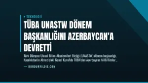 TÜBA UNASTW Dönem Başkanlığını Azerbaycan’a Devretti