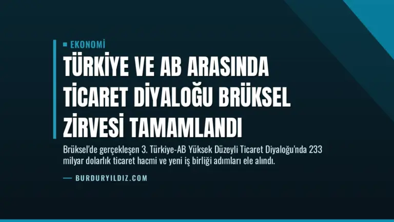 Türkiye ve AB Arasında Ticaret Diyaloğu Brüksel Zirvesi Tamamlandı