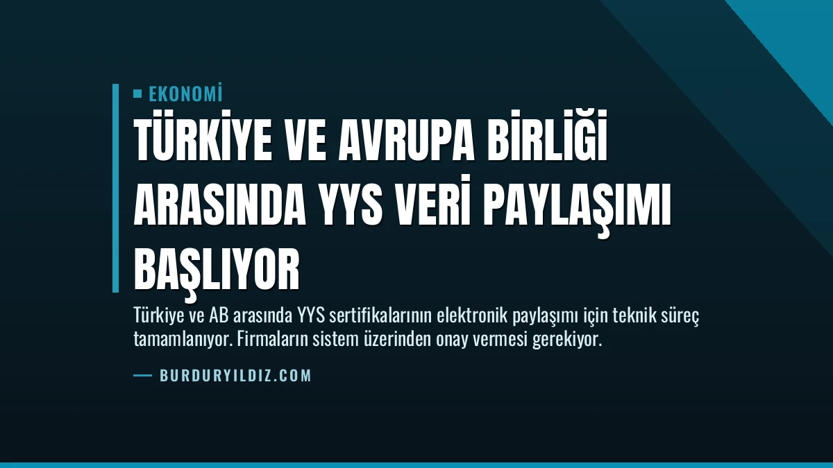 Türkiye ve Avrupa Birliği Arasında YYS Veri Paylaşımı Başlıyor