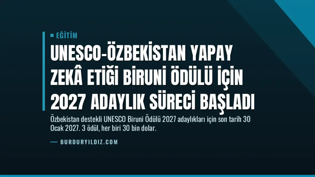 UNESCO-Özbekistan Yapay Zekâ Etiği Biruni Ödülü için 2027 Adaylık Süreci Başladı