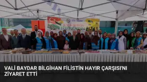 Vali Baydar Bilgihan Filistin Hayır Çarşısı’nı Ziyaret Etti