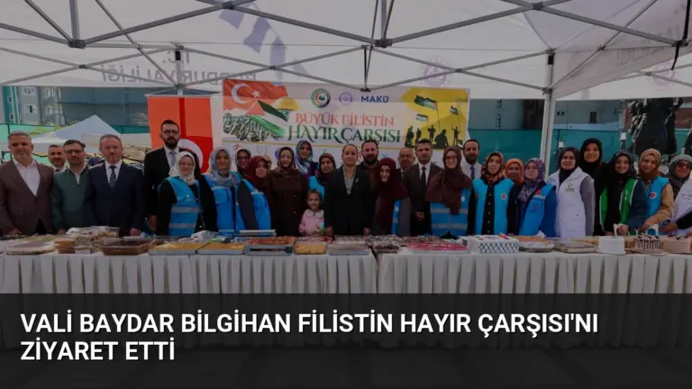 Vali Baydar Bilgihan Filistin Hayır Çarşısı’nı Ziyaret Etti