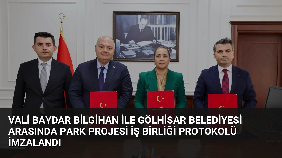 Vali Baydar Bilgihan ile Gölhisar Belediyesi Arasında Park Projesi İş Birliği Protokolü İmzalandı