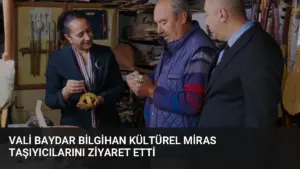 Vali Baydar Bilgihan Kültürel Miras Taşıyıcılarını Ziyaret Etti