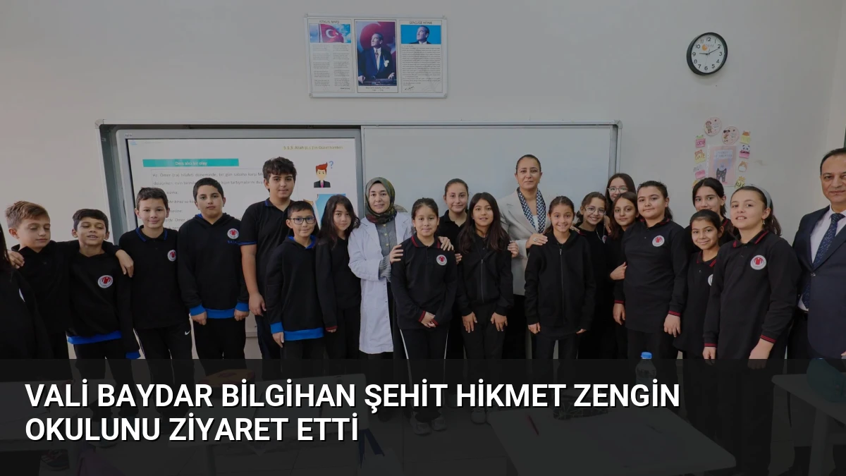 Vali Baydar Bilgihan Şehit Hikmet Zengin okulunu ziyaret etti