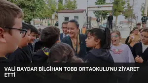 Vali Baydar Bilgihan TOBB Ortaokulu’nu Ziyaret Etti