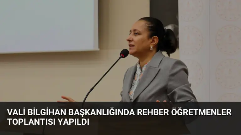 Vali Bilgihan Başkanlığında Rehber Öğretmenler Toplantısı Yapıldı