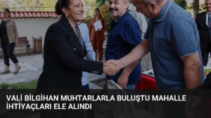 Vali Bilgihan Muhtarlarla Buluştu Mahalle İhtiyaçları Ele Alındı