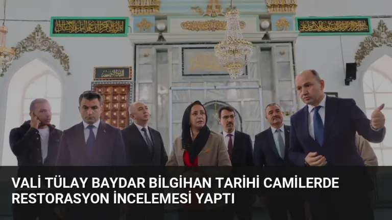 Vali Tülay Baydar Bilgihan Tarihi Camilerde Restorasyon İncelemesi Yaptı